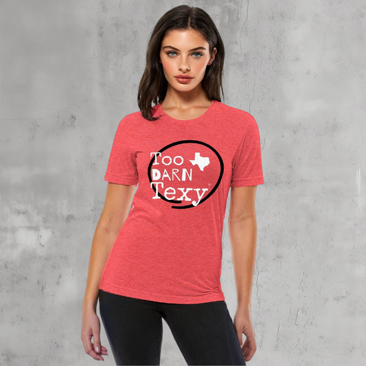 Woman's Too Darn Texy Fitted T-Shirt