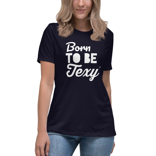 Women's Born To Be Texy Relaxed T-Shirt
